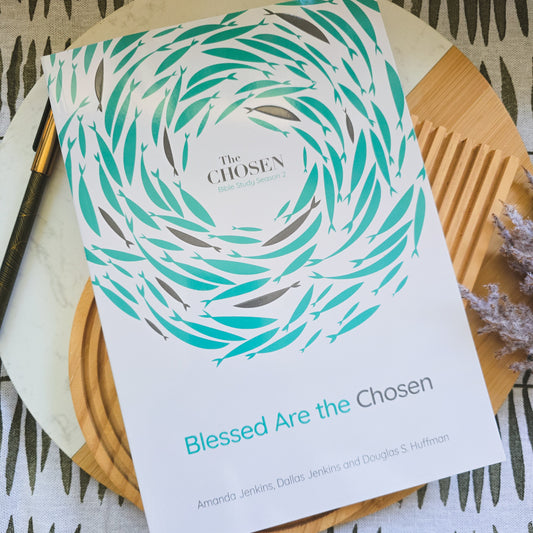 Blessed Are The Chosen: Bible Study from The Chosen Season 2
